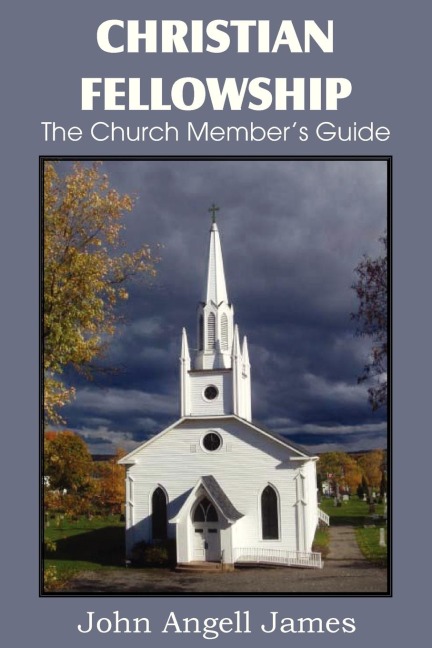 Christian Fellowship, the Church Members Guide