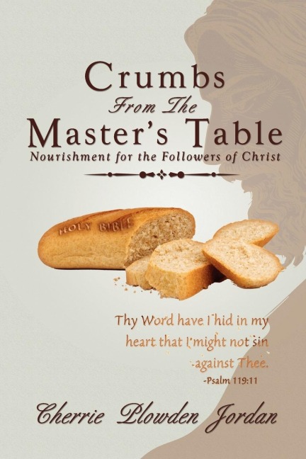Crumbs from the Masters Table: Nourishment for the Followers of Christ