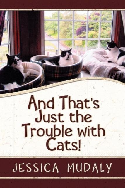 And Thats Just the Trouble with Cats!