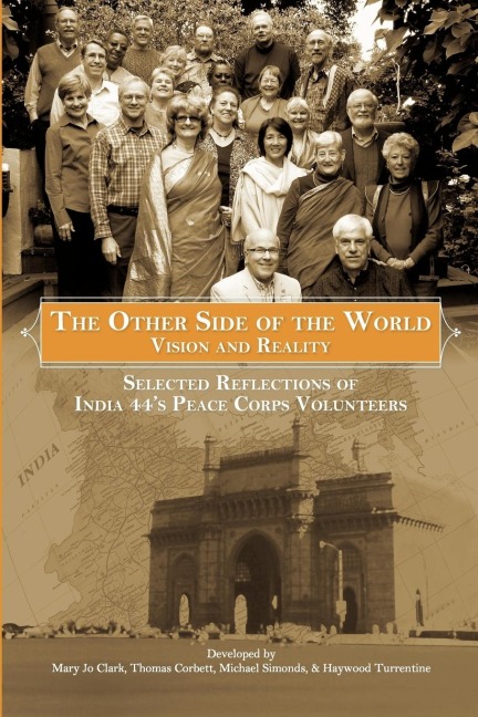 The Other Side of the World: Vision and Reality: Selected Reflections of India 44s Peace Corps Volunteers