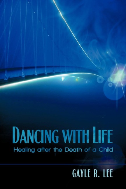 Dancing with Life: Healing After the Death of a Child
