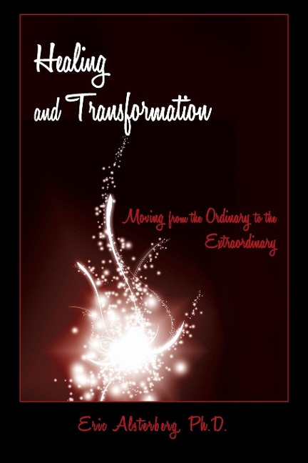 Healing and Transformation: Moving from the Ordinary to the Extraordinary