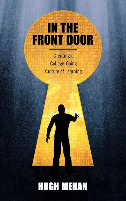 In the Front Door: Creating a College-Going Culture of Learning