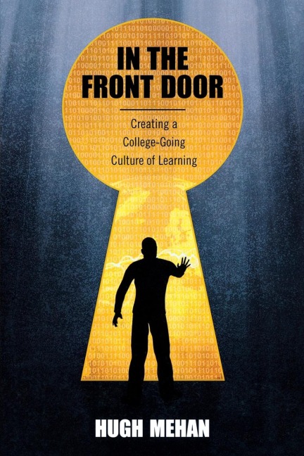 In the Front Door: Creating a College-Going Culture of Learning