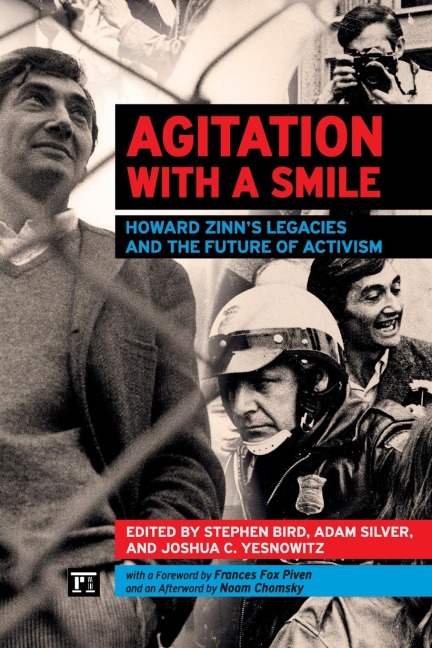 Agitation with a Smile: Howard Zinns Legacies and the Future of Activism