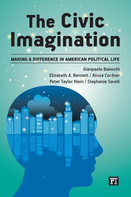 Civic Imagination: Making a Difference in American Political Life
