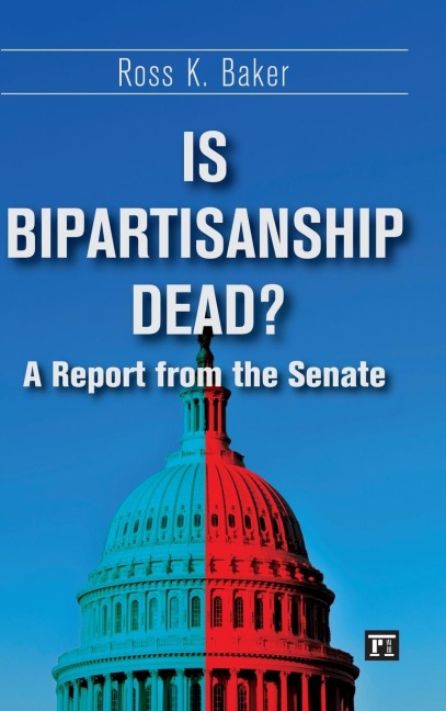 Is Bipartisanship Dead?: A Report from the Senate