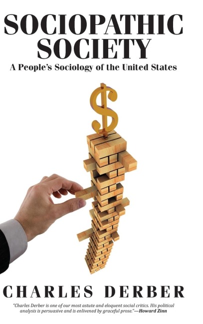 Sociopathic Society: A Peoples Sociology of the United States