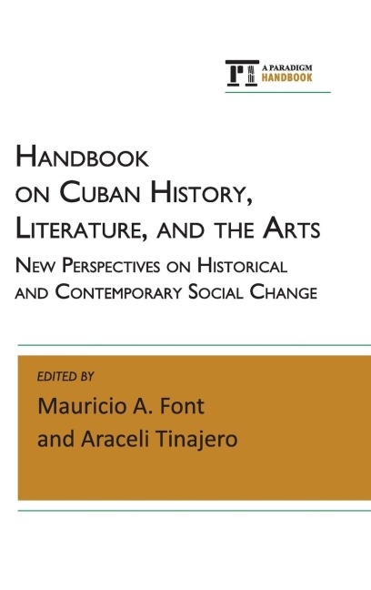 Handbook on Cuban History, Literature, and the Arts: New Perspectives on Historical and Contemporary Social Change