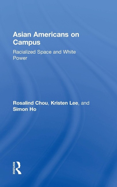 Asian Americans on Campus: Racialized Space and White Power