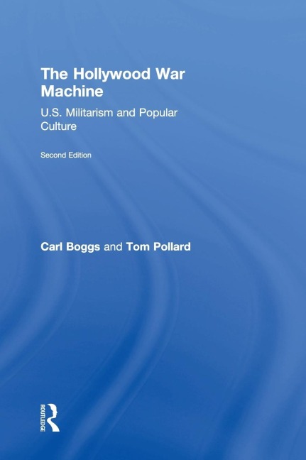 The Hollywood War Machine: U.S. Militarism and Popular Culture