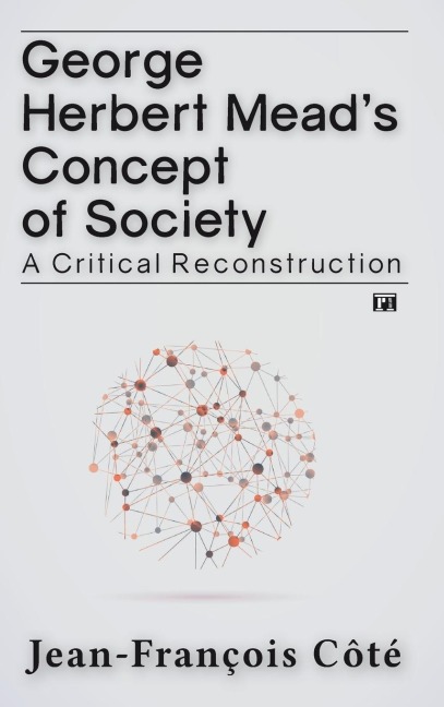 George Herbert Meads Concept of Society: A Critical Reconstruction