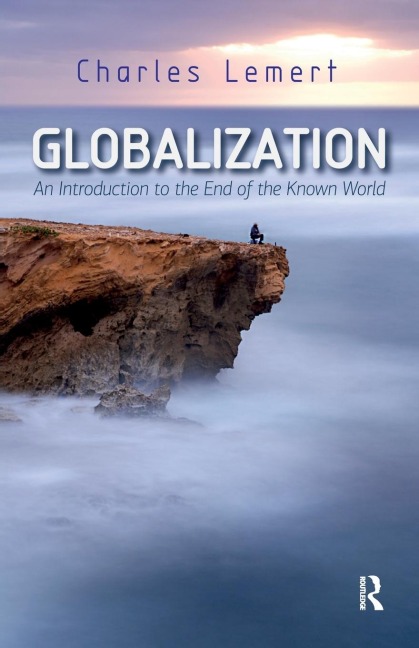 Globalization: An Introduction to the End of the Known World