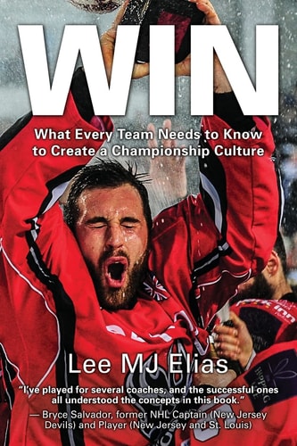 Win What Every Team Needs to Know to Create a Championship Culture