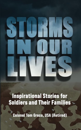 Storms in Our Lives Inspirational Stories for Soldiers and Their Families