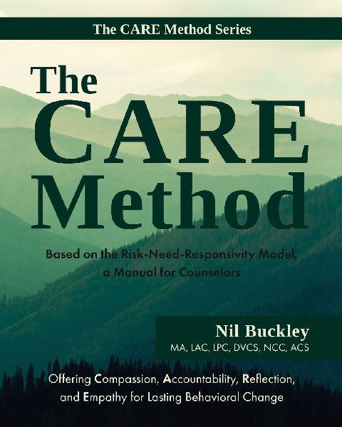 The CARE Method: Based on the Risk-Need-Responsivity Model, a Manual for Counselors