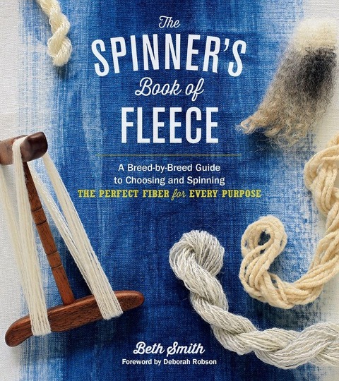 The Spinners Book of Fleece: A Breed-by-Breed Guide to Choosing and Spinning the Perfect Fiber for Every Purpose