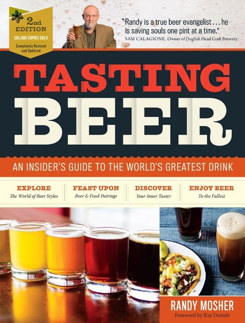 Tasting Beer: An Insiders Guide to the Worlds Greatest Drink