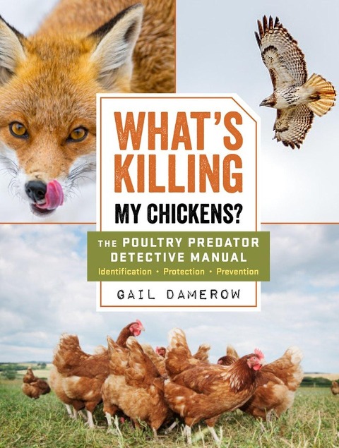 Whats Killing My Chickens?: The Poultry Predator Detective Manual