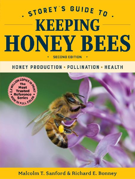 Storeys Guide to Keeping Honey Bees, 2nd Edition: Honey Production, Pollination, Health
