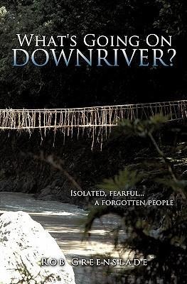 Whats Going On Downriver?
