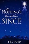 And Nothings Been the Same Since