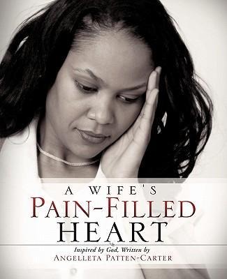 A Wifes Pain-Filled Heart