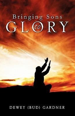 Bringing Sons to Glory