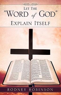 Let The Word of God Explain Itself