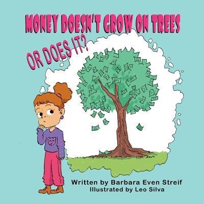 Money Doesnt Grow on Trees, Or Does It?