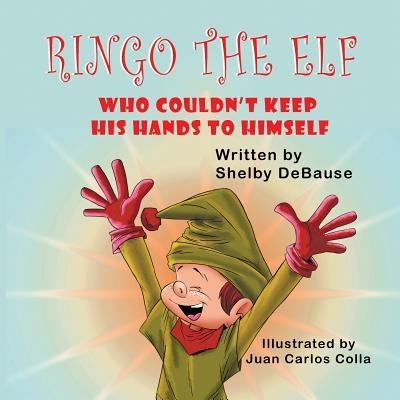 Ringo the Elf: Who Couldnt Keep His Hands to Himself