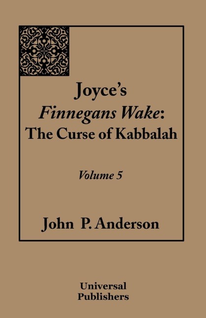Joyces Finnegans Wake: The Curse of Kabbalah Volume 5