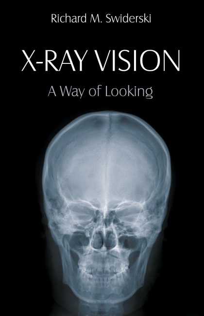 X-Ray Vision: A Way of Looking