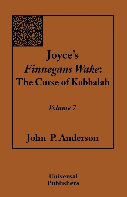 Joyces Finnegans Wake: The Curse of Kabbalah Volume 7