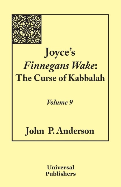 Joyces Finnegans Wake: The Curse of Kabbalah Volume 9