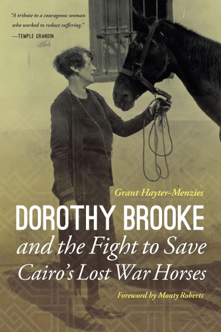 Dorothy Brooke and the Fight to Save Cairos Lost War Horses