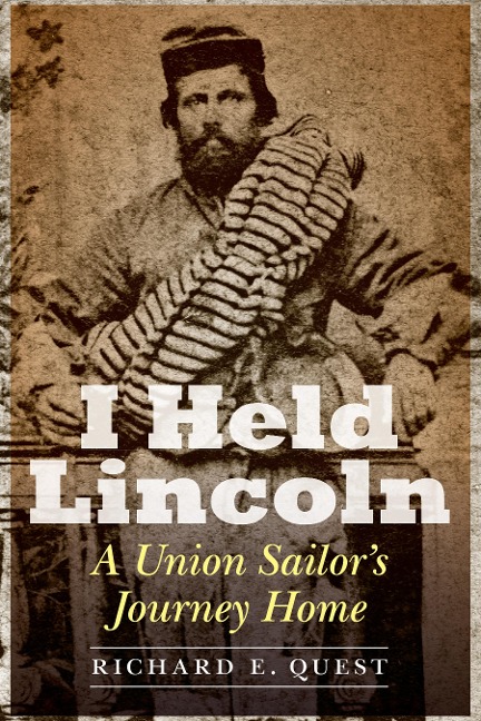 I Held Lincoln: A Union Sailors Journey Home