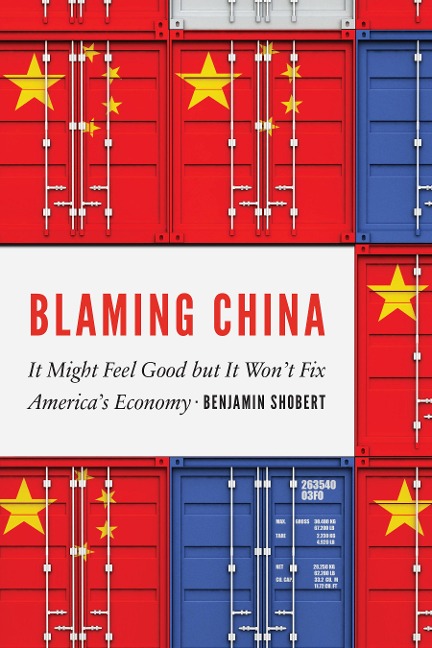 Blaming China: It Might Feel Good But It Wont Fix Americas Economy