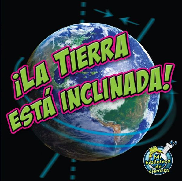 !La tierra esta inclinada!