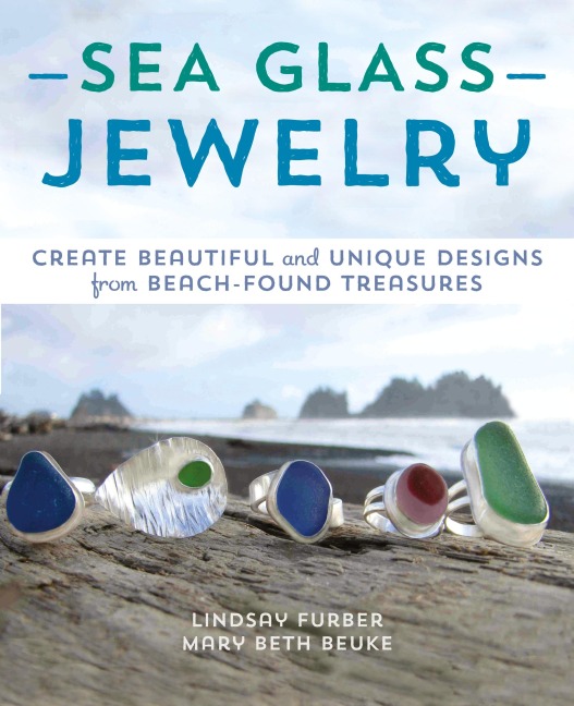 Sea Glass Jewelry: Create Beautiful and Unique Designs from Beach-Found Treasures