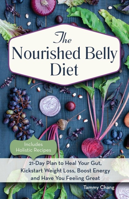 Nourished Belly Diet: 21-Day Plan to Heal Your Gut, Kick-Start Weight Loss, Boost Energy and Have You Feeling Great