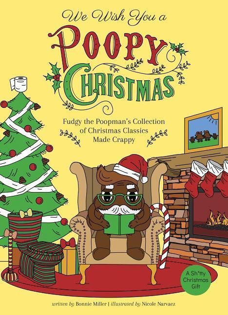 We Wish You a Poopy Christmas: Fudgy the Poopmans Collection of Christmas Classics Made Crappy