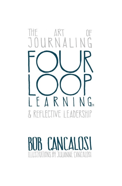Four Loop Learning: The Art of Journaling and Reflective Leadership
