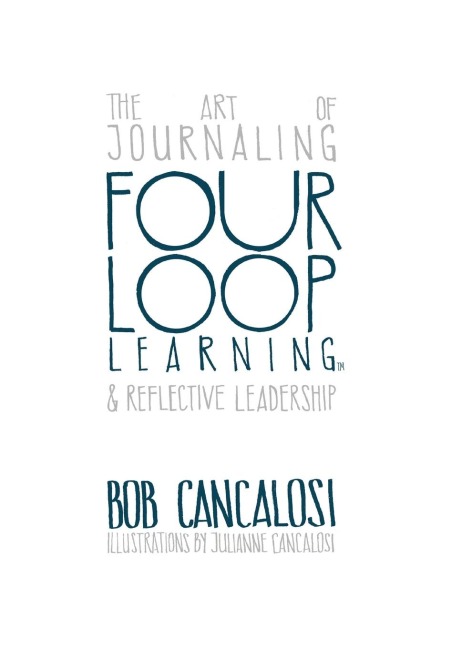 Four Loop Learning: The Art of Journaling and Reflective Leadership