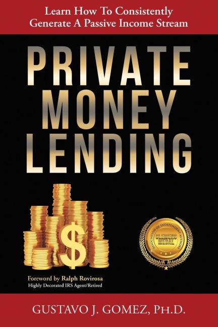 Private Money Lending: Learn How To Consistently Generate  A Passive Income Stream
