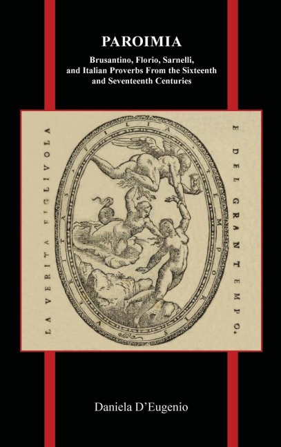 Paroimia: Brusantino, Florio, Sarnelli, and Italian Proverbs From the Sixteenth and Seventeenth Centuries