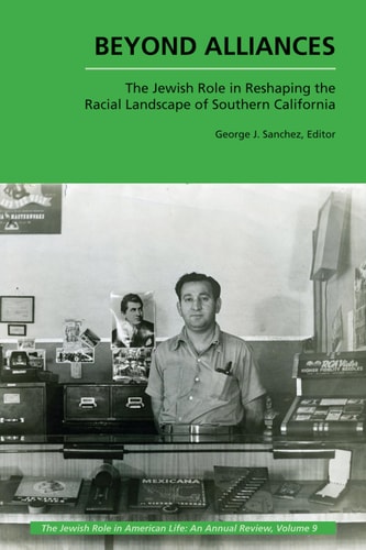 Beyond Alliances The Jewish Role in Reshaping the Racial Landscape of Southern California