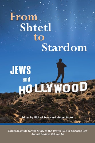 From Shtetl to Stardom Jews and Hollywood