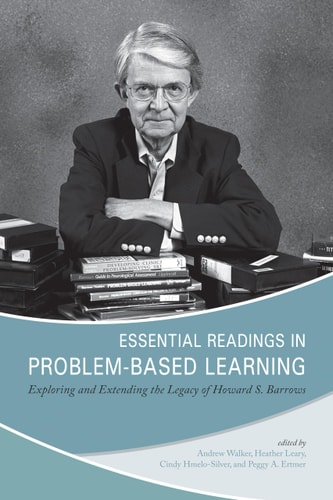 Essential Readings in Problem-Based Learning Exploring and Extending the Legacy of Howard S. Barrows