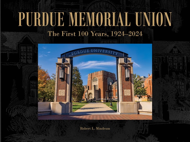 Purdue Memorial Union The First 100 Years, 1924-2024